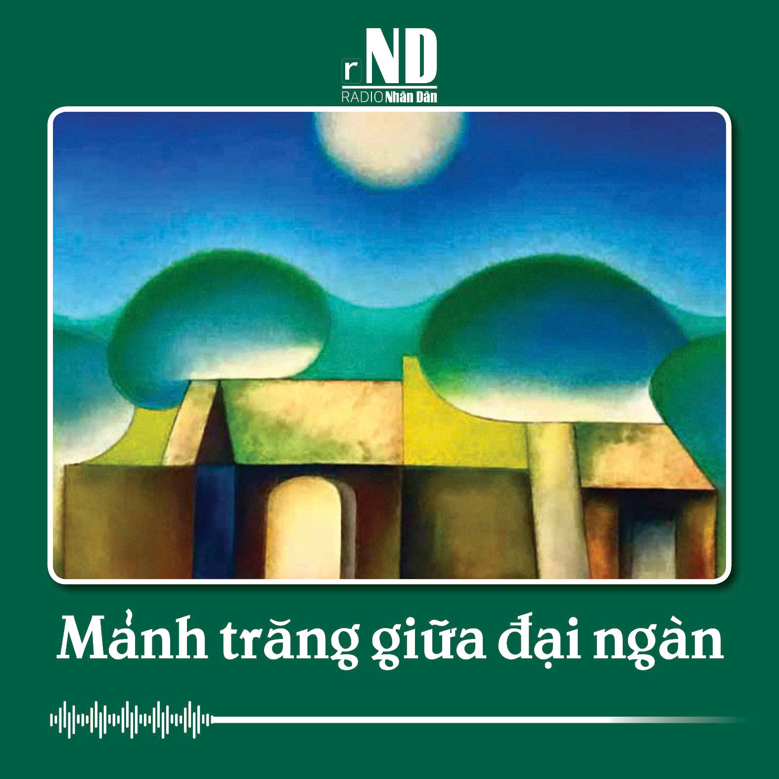 Truyện ngắn: Mảnh trăng giữa đại ngàn